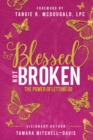 Image for Blessed Not Broken : The Power of Letting Go