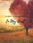 Image for Always Forever In My Heart : A Family Keepsake Journal