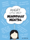Image for Angry Little Girls, Mindfully Mental