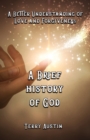 Image for A Brief History of God : A Better Understanding of Love and Forgiveness