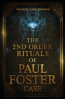 Image for The Second Order Rituals of Paul Foster Case : Ceremonial Magic