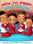 Image for How to Pray : A guide that connects children to God through prayer
