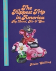 Image for Alake Shilling: The Hippest Trip in America : By Land, Air and Sea
