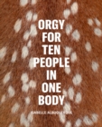 Image for Isabelle Albuquerque: Orgy for Ten People in One Body