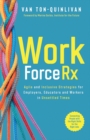 Image for WorkforceRx : Agile and Inclusive Strategies for Employers, Educators and Workers in Unsettled Times