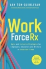 Image for WorkforceRx : Agile and Inclusive Strategies for Employers, Educators and Workers in Unsettled Times