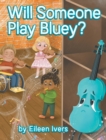 Image for Will Someone Play Bluey?