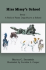 Image for Miss Missy&#39;s School : Book I: A Pack of Farm Dogs Starts a School