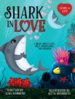 Image for Shark in Love : A book about love, self-acceptance, and sharks