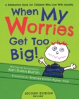 Image for When My Worries Get Too Big : A Relaxation Book for Children Who Live with Anxiety