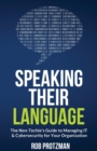 Image for Speaking Their Language : The Non-Techie&#39;s Guide to Managing IT &amp; Cybersecurity for Your Organization