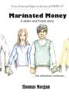Image for Marinated Money : Love, Crime and Capers in the time of COVID-19