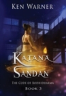 Image for Katana Sandan : The Code of Bodhidharma
