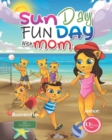 Image for Sun Day Fun Day with Mom