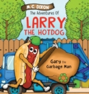 Image for The Adventures of Larry the Hot Dog : Gary the Garbage Man