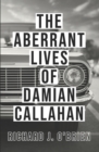 Image for The Aberrant Lives of Damian Callahan