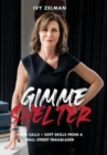 Image for Gimme Shelter : Hard Calls + Soft Skills From A Wall Street Trailblazer