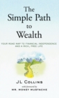 Image for The Simple Path to Wealth : Your road map to financial independence and a rich, free life
