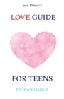 Image for Jean Dancy&#39;s Love Guide for Teens