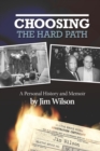 Image for Choosing the Hard Path : A Personal History and Memoir