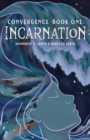 Image for Convergence- Book One : Incarnation