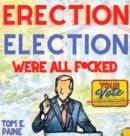 Image for Erection Election : We&#39;re all F*cked