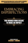 Image for Embracing Imperfections : For Women Who Desire to Make an Impact
