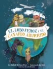 Image for El Lobo Feroz y el Canario Aburrido