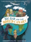 Image for Big Bad and the Bored Canary