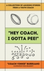 Image for &quot;Hey Coach, I Gotta Pee!&quot;