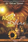 Image for Audacity to Shine : Lessons from Women of Color Life, Faith and Business