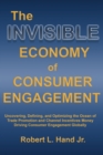 Image for The Invisible Economy of Consumer Engagement
