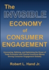 Image for The Invisible Economy of Consumer Engagement