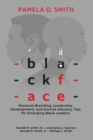 Image for Blackface: Personal Branding, Leadership Development, and Service Advisory Tips for Emerging Black Leaders