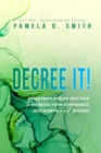 Image for Decree It: Using faith-fueled self talk to increase your confidence, self-worth, and success
