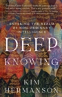 Image for Deep Knowing : Entering the Realm of Non-Ordinary Intelligence