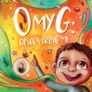 Image for &#39;O&#39; My G : Discovering Me
