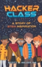 Image for Hacker Class : A Story of STEM Inspiration