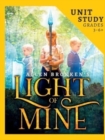 Image for Light of Mine Unit Study : For Homeschool and Small Classes
