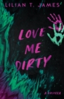 Image for Love Me Dirty