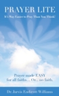 Image for Prayer Lite : It&#39;s Way Easier to Pray Than You Think!