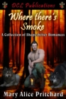 Image for Where There&#39;s Smoke: A Collection of Shapeshifter Romances