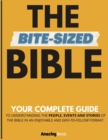 Image for The Bite-Sized Bible : Your Complete Guide to Easy Bible Study