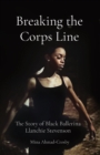 Image for Breaking the Corps Line : The Story of Black Ballerina Llanchie Stevenson
