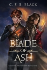 Image for Blade of Ash : Scepter and Crown Book One