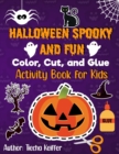 Image for Halloween Spooky and Fun Color, Cut, and Glue : Activity Book for Kids