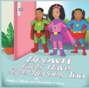 Image for Brown Girls Have Superheroes Too