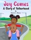 Image for Joy Comes : A Story of Fatherhood