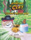Image for The Adventures of Clay Coloring &amp; Activity Book