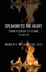Image for Speaking to the Heart From Flicker to Flame